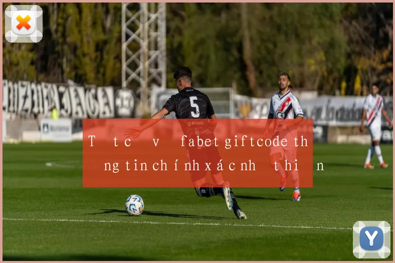 Tất cả về fabet giftcode thông tin chính xác nhất hiện nay