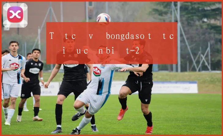 Tất cả về bongdaso tất cả điều cần biết